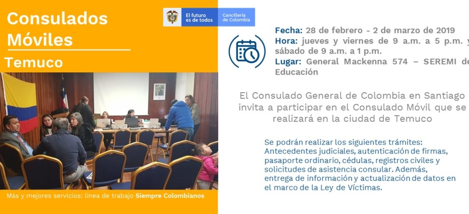 ¡Atención colombianos en Chile! Consulado Móvil en Temuco del 28 de febrero al 2 de marzo de 2019