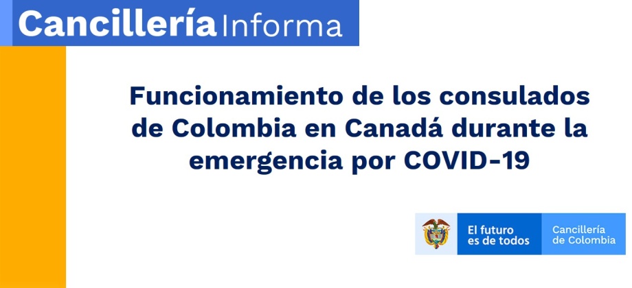 Funcionamiento de los consulados de Colombia en Canadá durante la emergencia por COVID-19