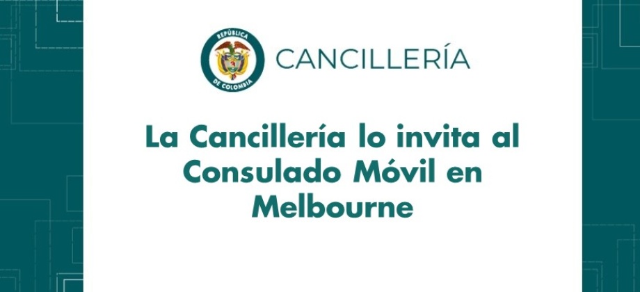 La Cancillería lo invita al Consulado Móvil en Melbourne