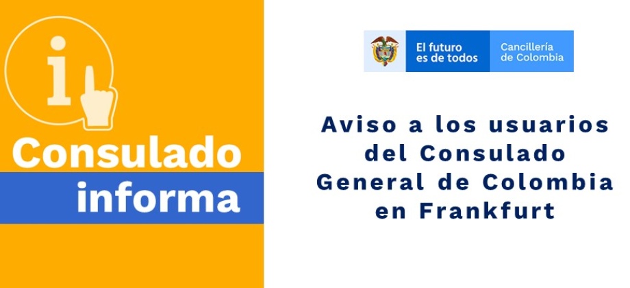 Aviso a los usuarios del Consulado General de Colombia 