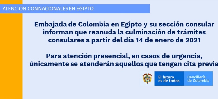 Embajada de Colombia en Egipto y su sección consular informan que reanuda la culminación de trámites consulares a partir del día 14 de enero