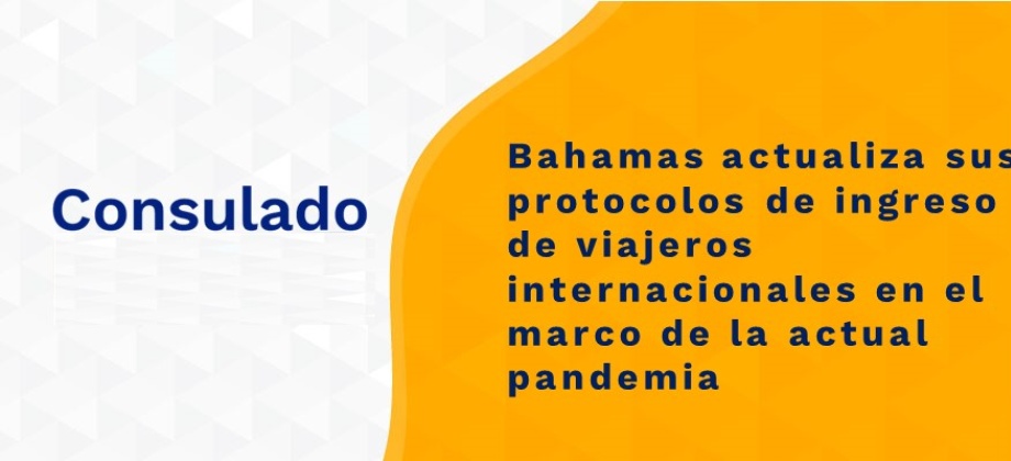 Bahamas actualiza sus protocolos de ingreso de viajeros internacionales en el marco de la pandemia