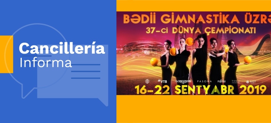 Colombia estará presente en el XXXVII Campeonato Mundial de Gimnasia Rítmica FIG que se realzará en Azerbaiyán del 16 al 22 de septiembre de 2019