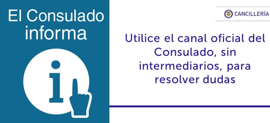 Utilice el canal oficial del Consulado, sin intermediarios, para resolver dudas 