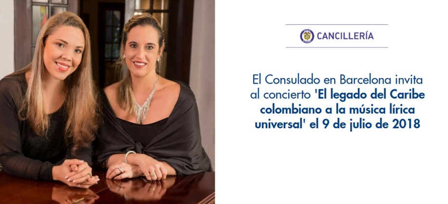 El Consulado en Barcelona invita al concierto 'El legado del Caribe colombiano a la música lírica universal' el 9 de julio de 2018