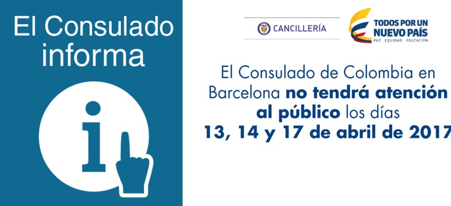 El Consulado de Colombia en Barcelona no tendrá atención al público los días 13, 14 y 17 de abril