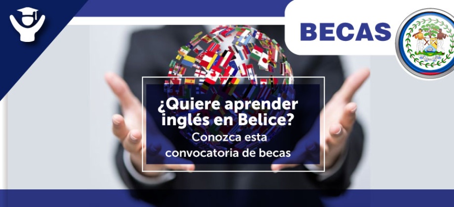 ¿Quiere aprender inglés en Belice? Conozca esta convocatoria de becas