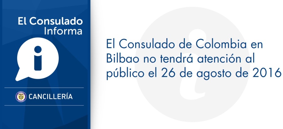 El Consulado de Colombia en Bilbao no tendrá atención al público los días 15 y 26 de agosto de 2016