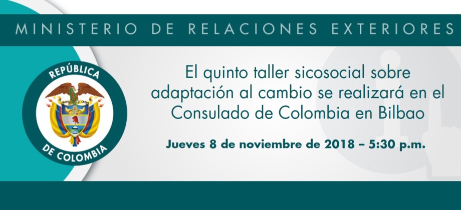 El quinto taller sicosocial sobre adaptación al cambio se realizará en el Consulado de Colombia en Bilbao