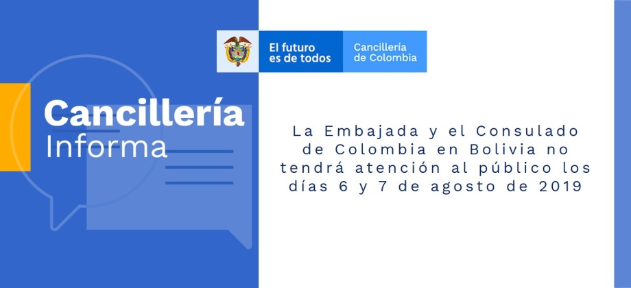 La Embajada y el Consulado de Colombia en Bolivia no tendrá atención al público los días 6 y 7 de agosto de 2019