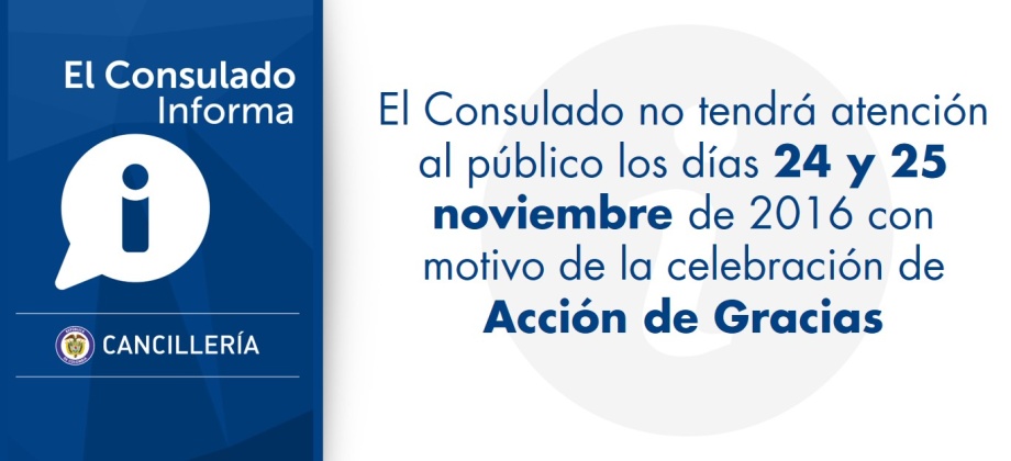 El Consulado no tendrá atención al público los días 24 y 25 noviembre de 2016 con motivo de la celebración de Acción de Gracias