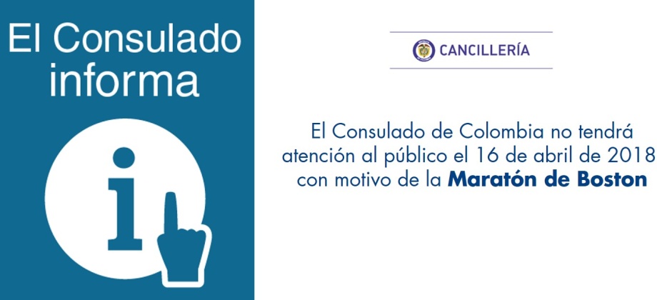 El Consulado de Colombia no tendrá atención al público el 16 de abril de 2018, con motivo de la Maratón de Boston