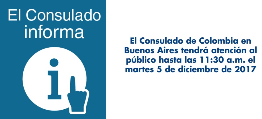 El Consulado de Colombia en Buenos Aires tendrá atención al público hasta las 11:30 a.m. el martes 5 de diciembre de 2017