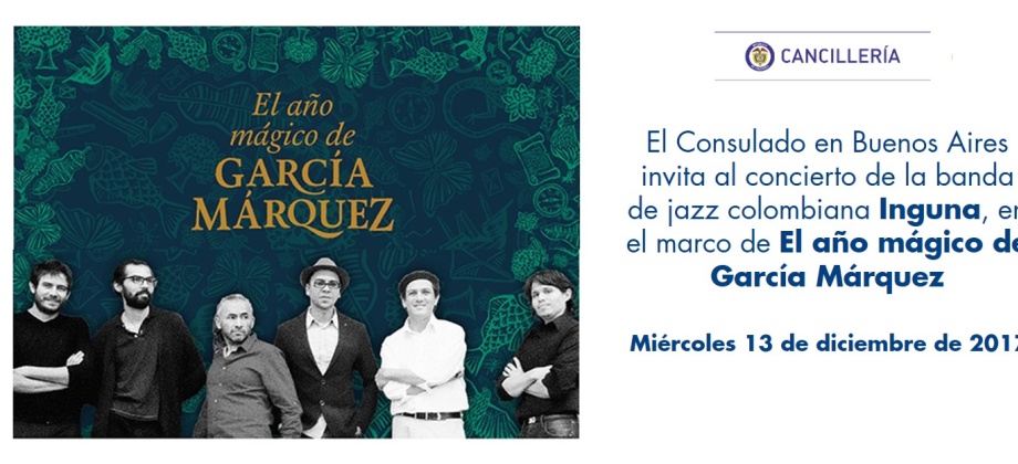 El Consulado en Buenos Aires invita al concierto de la banda de jazz colombiana Inguna, en el marco de El año mágico de García Márquez