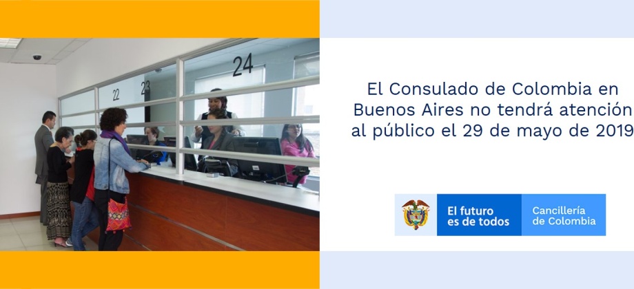 El Consulado de Colombia en Buenos Aires no tendrá atención al público el 29 de mayo de 2019