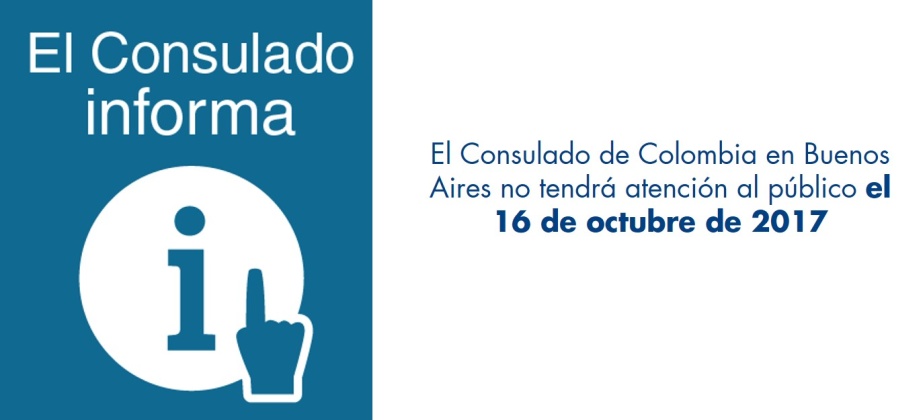 El Consulado de Colombia en Buenos Aires no tendrá atención al público el 16 de octubre de 2017