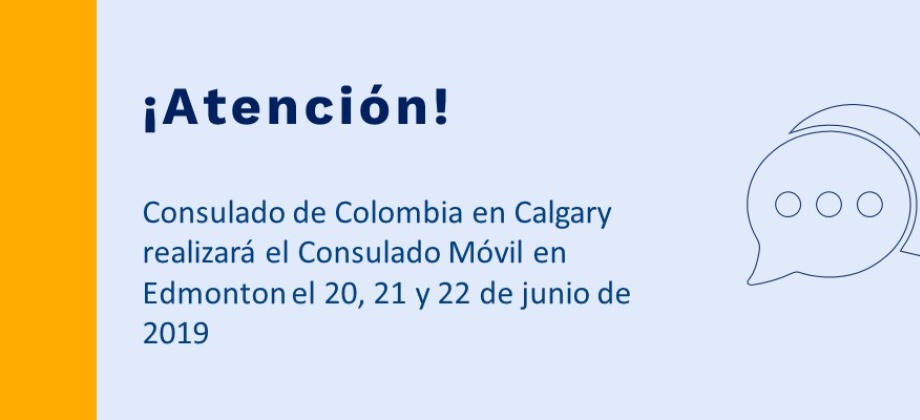 Consulado de Colombia en Calgary realizará el Consulado Móvil en Edmonton el 20, 21 y 22 de junio de 2019