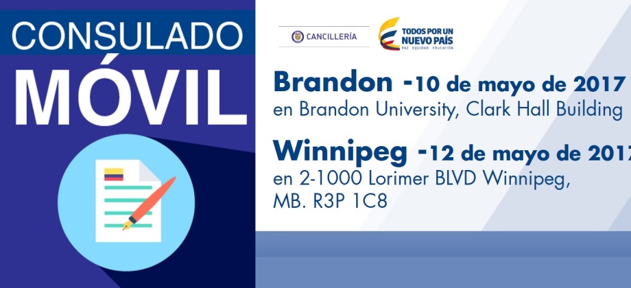 El Consulado de Colombia en Calgary estará con su unidad móvil en Brandon y Winnipeg, los días 10 y 12 de mayo de 2017