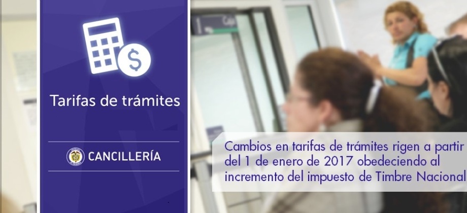 Cambios en tarifas de trámites rigen a partir del 1 de enero de 2017 obedeciendo a incremento del impuesto de Timbre Nacional