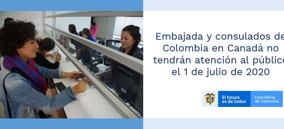 La Embajada y los consulados de Colombia en Canadá no tendrán atención al público el 1 de julio de 2020