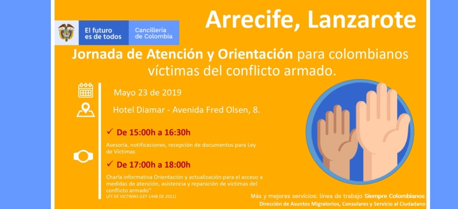 El Consulado de Colombia realizará una jornada de atención y orientación para colombianos víctimas del conflicto armado en Arrecife (Lanzarote), el 23 de mayo de 2019
