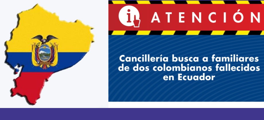 Cancillería busca a familiares de dos colombianos fallecidos en Ecuador