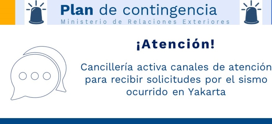 Cancillería activa canales de atención para recibir solicitudes por el sismo en Yakarta