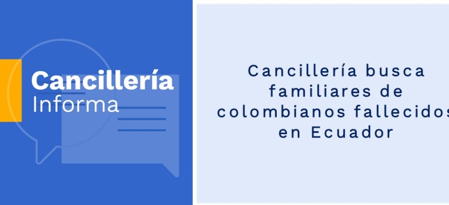 Cancillería busca familiares de colombianos fallecidos en Ecuador en 2019