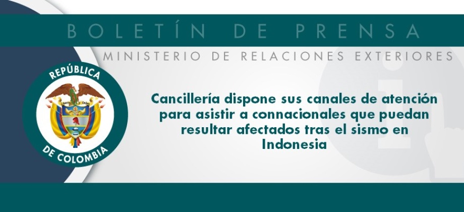 Cancillería dispone sus canales de atención para asistir a connacionales que puedan resultar afectados tras el sismo