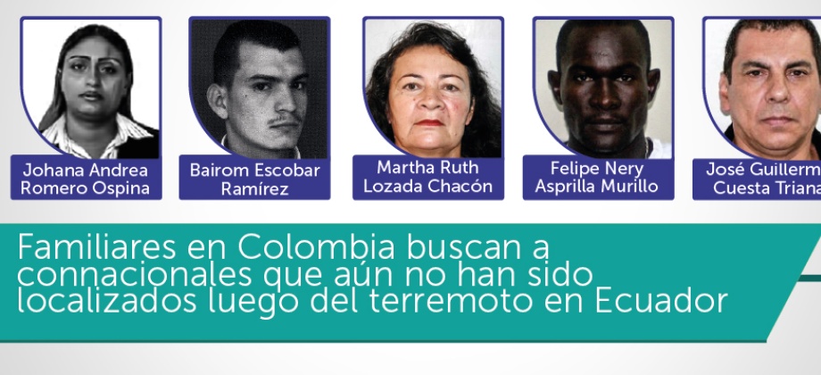 Cancillería de Colombia continúa apoyando a las familias en la localización de personas tras el terremoto en Ecuador 