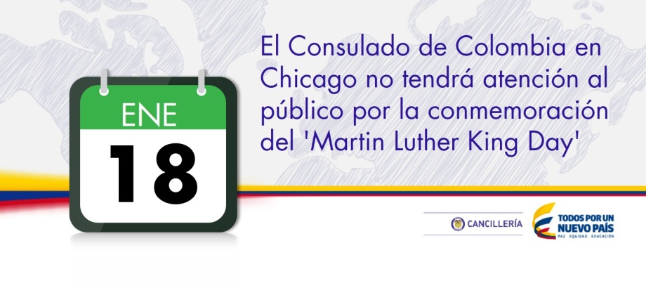 El Consulado de Colombia en Chicago no tendrá atención al público el lunes 18 de enero de 2016