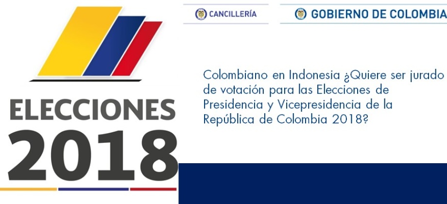 Colombiano en Indonesia ¿Quiere ser jurado de votación para las Elecciones de Presidencia y Vicepresidencia de la República de Colombia?