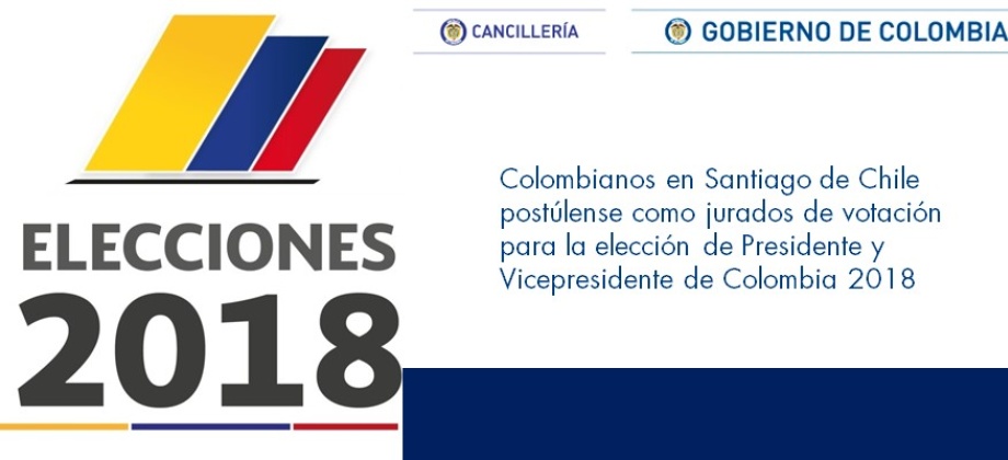 Colombianos en Santiago de Chile postúlense como jurados de votación para la elección de Presidente y Vicepresidente de Colombia