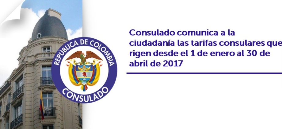 Consulado comunica a la ciudadanía las tarifas consulares que rigen desde el 1 de enero al 30 de abril 
