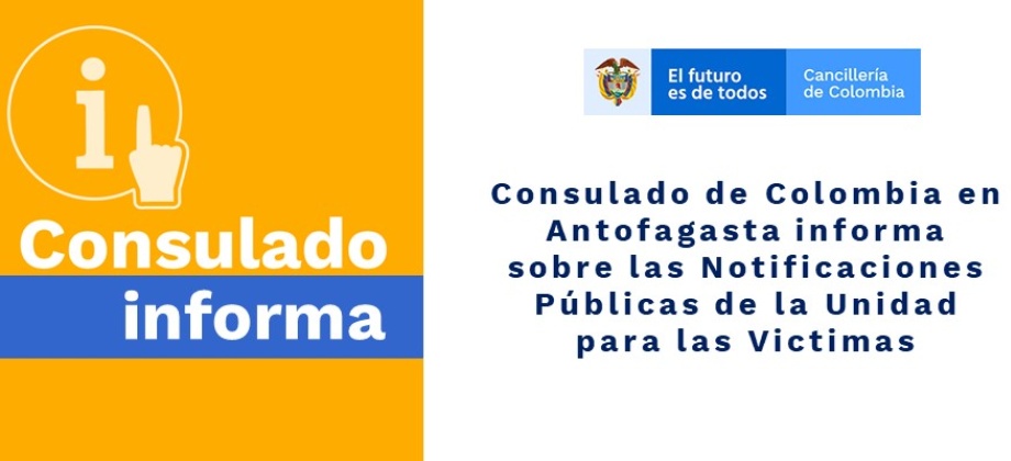 Consulado de Colombia en Antofagasta informa sobre las Notificaciones Públicas 