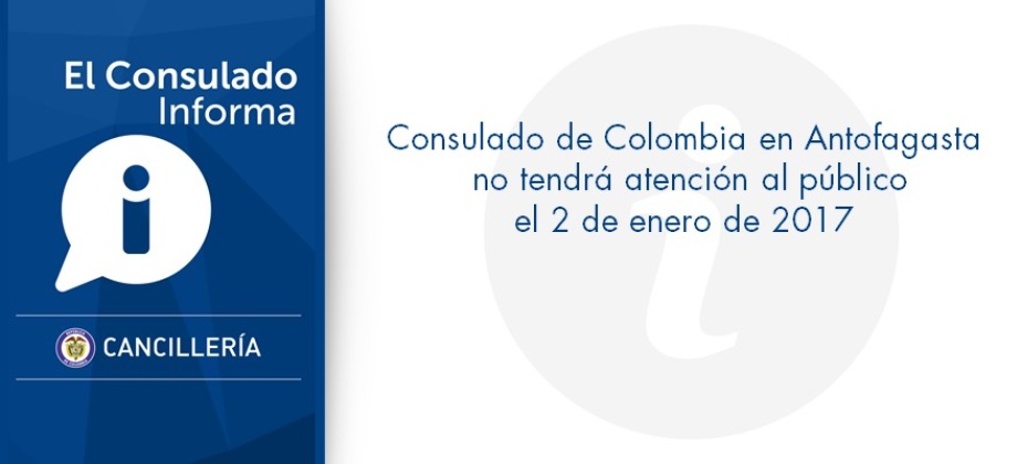Consulado de Colombia en Antofagasta no tendrá atención al público el 2 de enero 