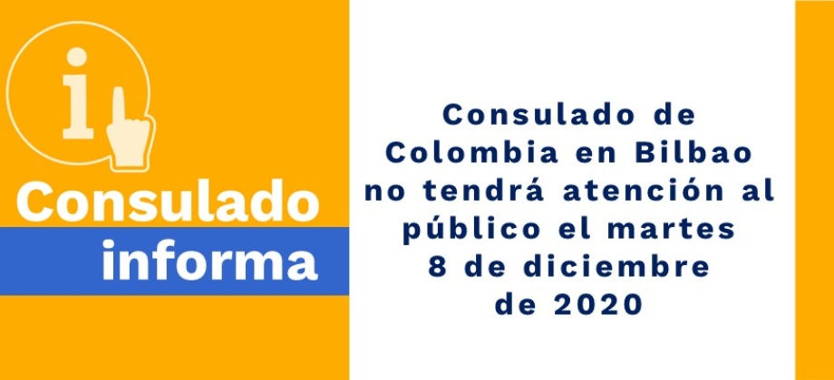Consulado de Colombia en Bilbao no tendrá atención al público el martes 8 de diciembre