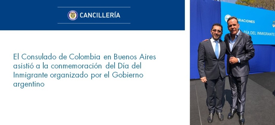 El Consulado de Colombia en Buenos Aires asistió a la conmemoración del Día del Inmigrante organizado por el Gobierno 