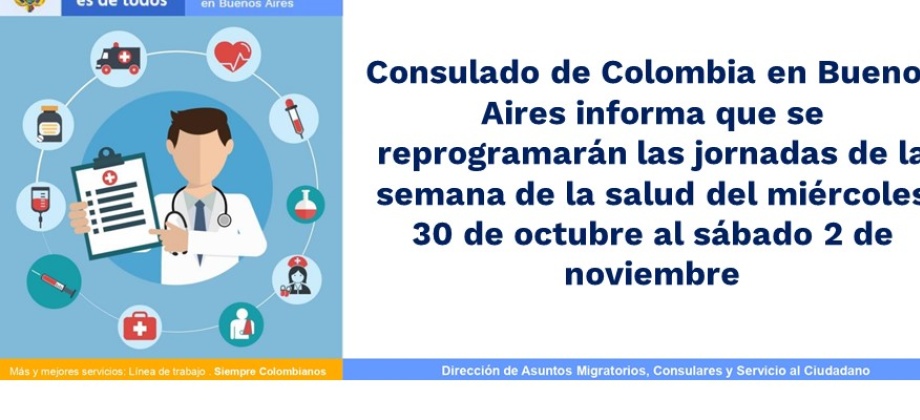 Consulado de Colombia en Buenos Aires informa que se reprogramarán las jornadas de la semana de la salud del miércoles 30 de octubre al sábado 2 de noviembre de 2019