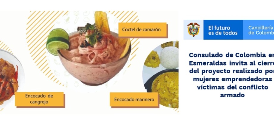 Consulado de Colombia en Esmeraldas invita al cierre del proyecto realizado por mujeres emprendedoras víctimas del conflicto