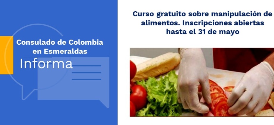 Consulado de Colombia en Esmeraldas invita al curso gratuito sobre manipulación de alimentos. Inscripciones abiertas hasta el 31 de mayo de 2019