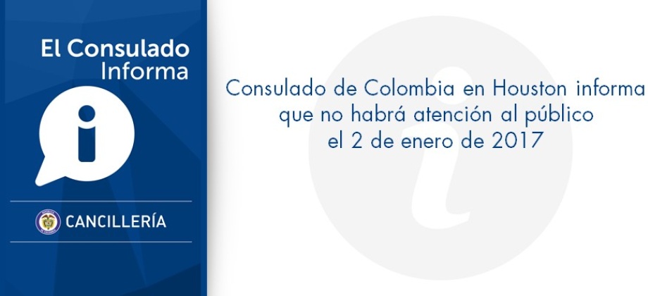 Consulado de Colombia en Houston informa que no habrá atención al público el 2 de enero 