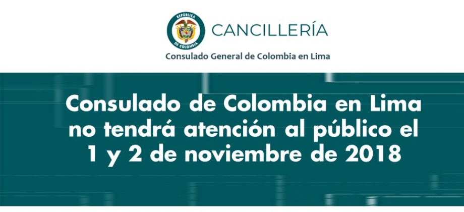 Consulado de Colombia en Lima no tendrá atención al público el 1 y 2 de noviembre 