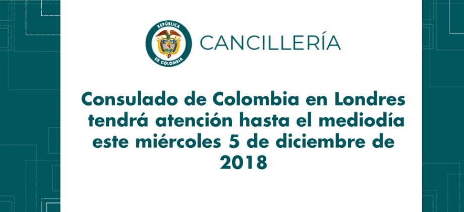 Consulado de Colombia en Londres tendrá atención hasta el mediodía este miércoles 5 de diciembre