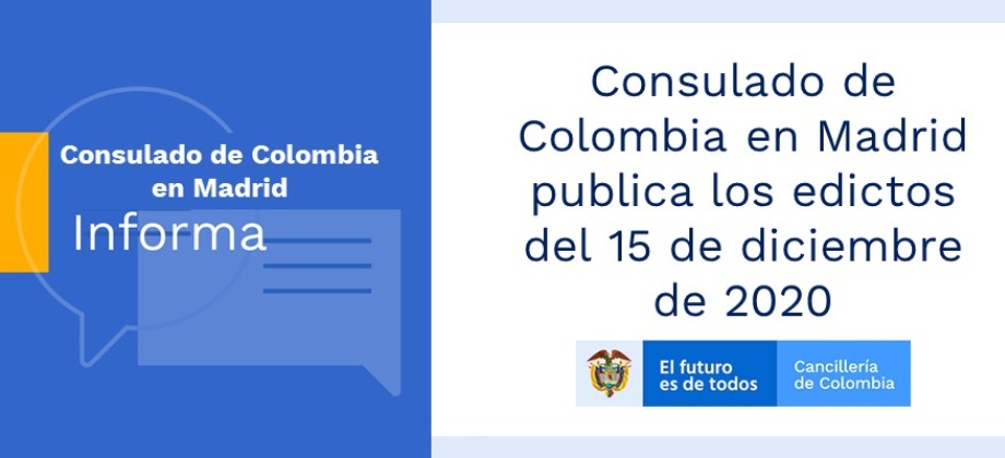 Consulado de Colombia en Madrid publica los edictos del 15 de diciembre 