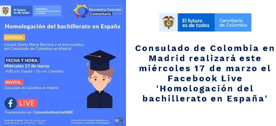 Consulado de Colombia en Madrid realizará este miércoles 17 de marzo el Facebook Live 'Homologación del bachillerato 