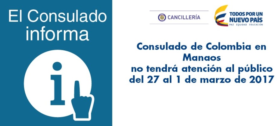 Consulado de Colombia en Manaos no tendrá atención al público del 27 al 1 de marzo 