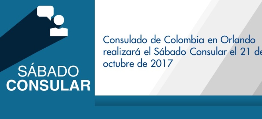 Consulado de Colombia en Orlando realizará el Sábado Consular el 21 de octubre 