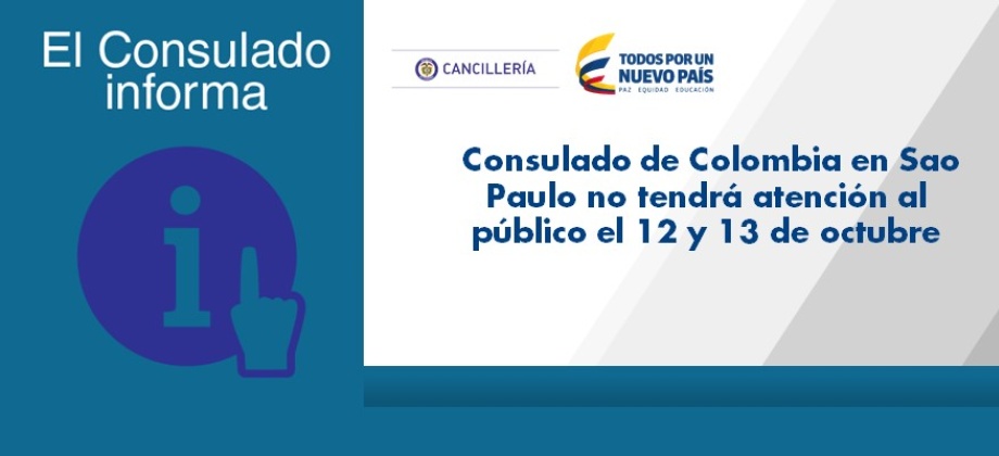   Consulado de Colombia en Sao Paulo no tendrá atención al público el 12 y 13 de octubre  de 2017