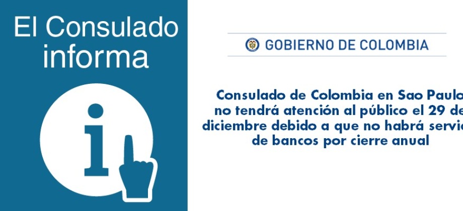 El Consulado de Colombia en Sao Paulo no tendrá atención al público el 29 de diciembre debido a que no habrá servicio de bancos por cierre anual de 2017